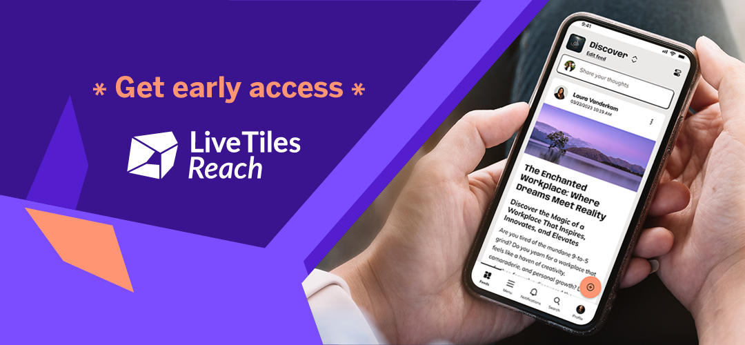 LT Blog LiveTiles Reach employee app early access